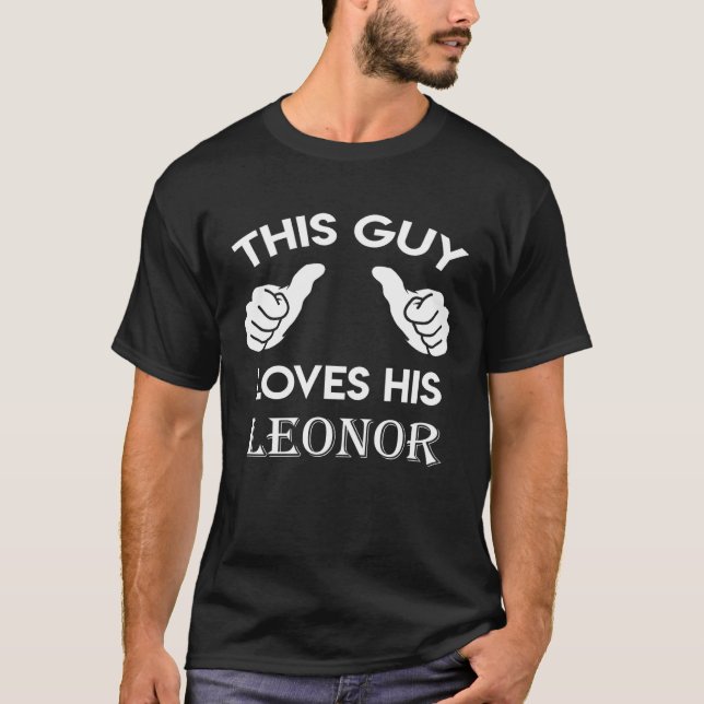 This guy loves his LEONOR  valentine Anniversary 7 T-Shirt (Front)