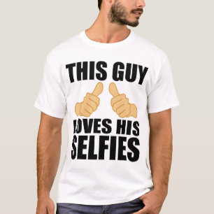 THIS GUY LOVES HIS SELFIES T-Shirt