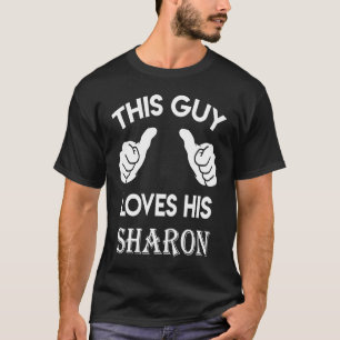 This guy loves his SHARON  valentine Anniversary 0 T-Shirt