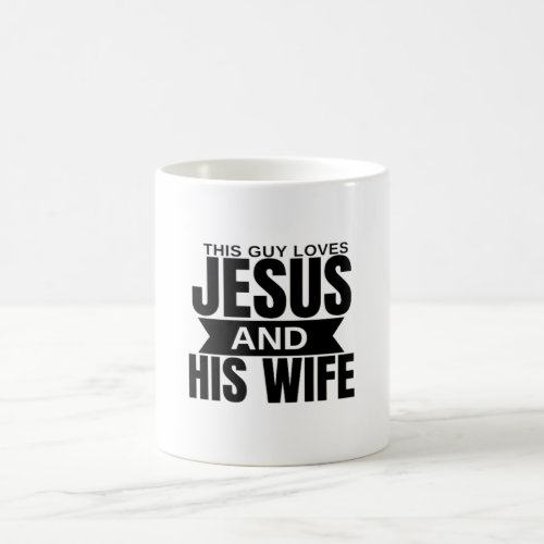 This Guy Loves Jesus and His Wife Morphing Mug