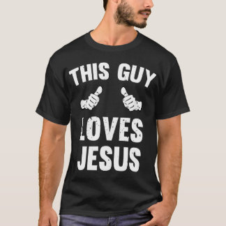 This Guy Loves Jesus Funny Distressed Christianity T-Shirt