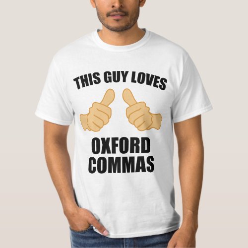 This guy loves oxford commas T_Shirt