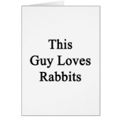 This Guy Loves Rabbits (Front)