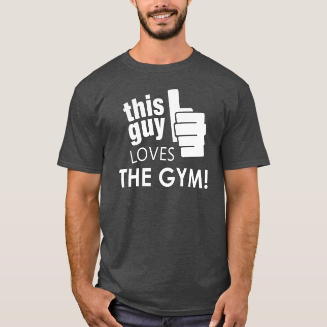 This Guy Loves The Gym! T-Shirt (Front)