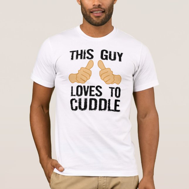 This Guy Loves To Cuddle T-Shirt (Front)