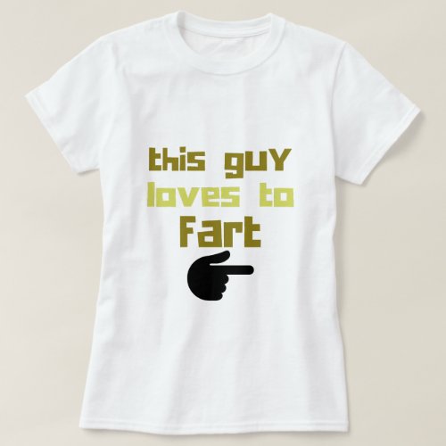 this guy loves to fart funny farter green text T_Shirt
