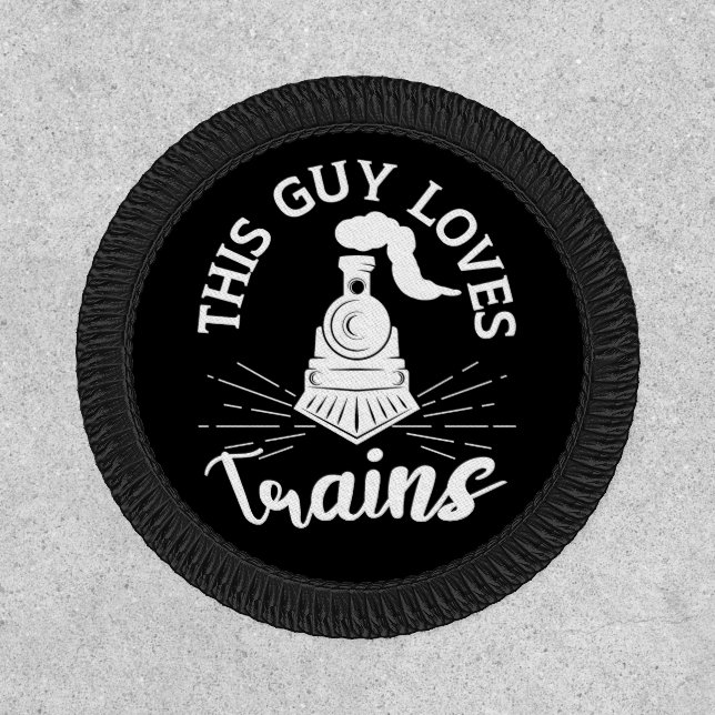 This Guy Loves Trains Railroad Lover Funny Train Patch (Front)
