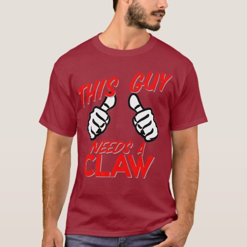 This Guy Needs A Claw Alcohol Hard Seltzer Craft T_Shirt