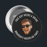 This Guy Needs A Drink Custom Photo Bachelor Party Button<br><div class="desc">Funny custom face cut-out bachelor party button for the groom, groomsmen, and best man with the message "This guy needs a drink". To make the image background transparent please click to edit the design and use the "remove background" tool or edit it on any design app and upload a transparent...</div>