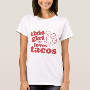 This Guy Or Girl Loves Tacos T-shirt by etopix at Zazzle