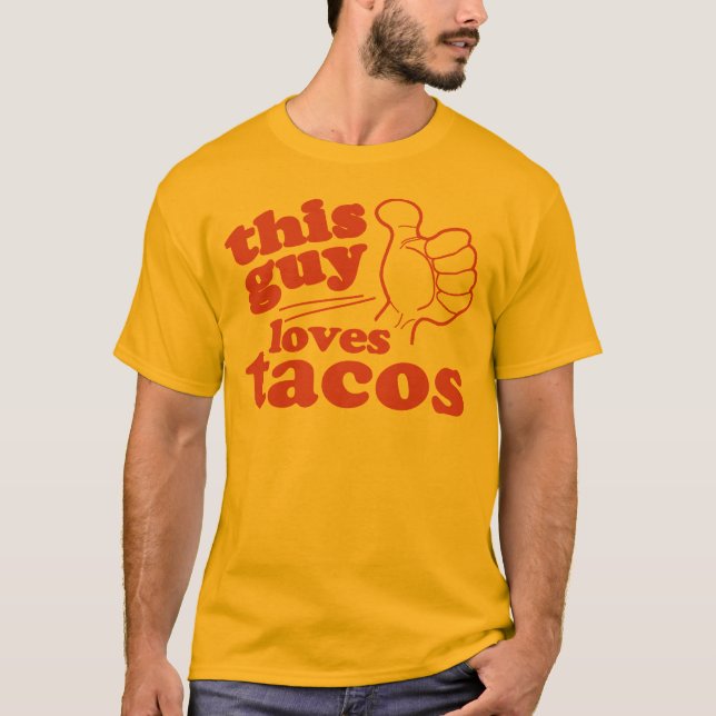 This Guy or Girl Loves Tacos T-Shirt (Front)