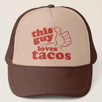 This Guy or Girl Loves Tacos Trucker Hat