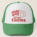This Guy Or Girl Loves Tacos Trucker Hat at Zazzle