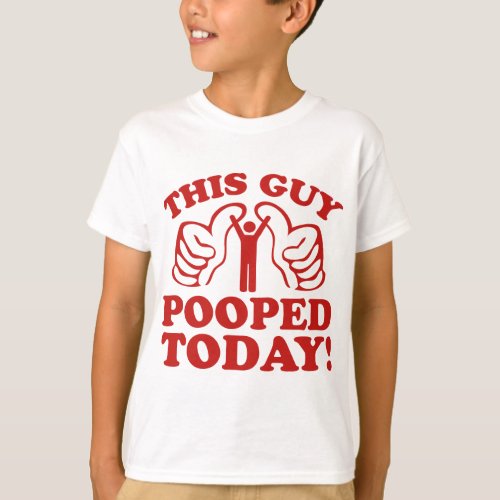 This Guy Pooped Today T_Shirt