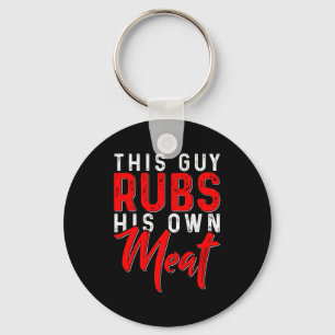 This Guy Rubs His Own Meat Funny Bbq Smoker Barbec Keychain