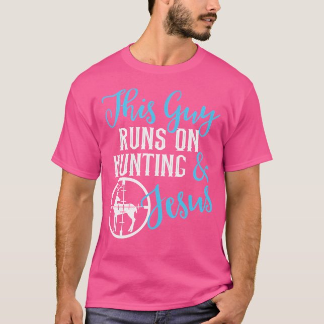 This Guy Runs On Hunting  Jesus - Hunting T-Shirt (Front)
