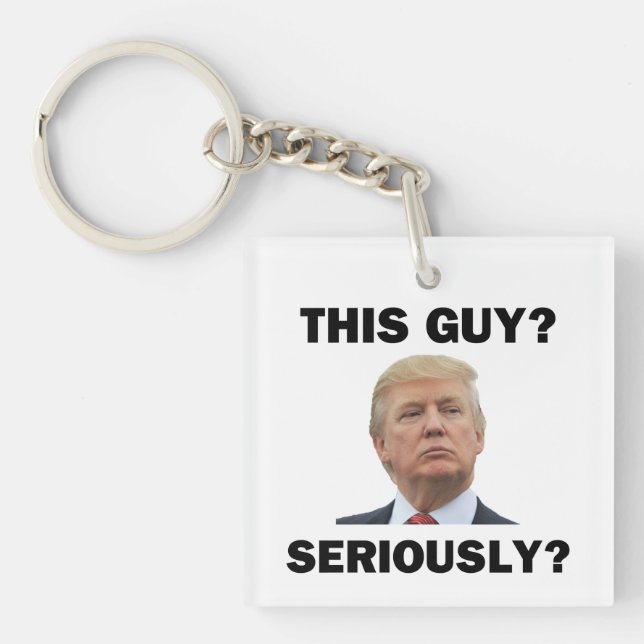 This Guy, Seriously? Keychain (Front)
