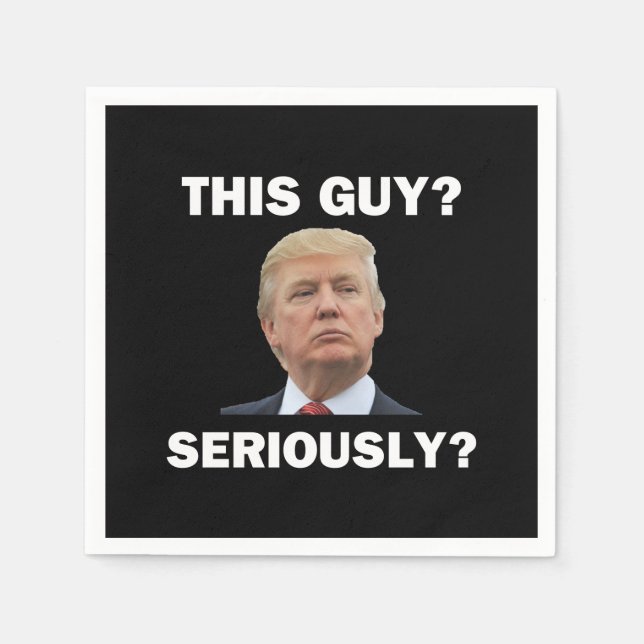 This Guy, Seriously? Napkins (Front)