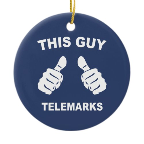This Guy Telemarks Ceramic Ornament