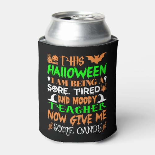 This Halloween Being Tired Teacher Candy Can Cooler
