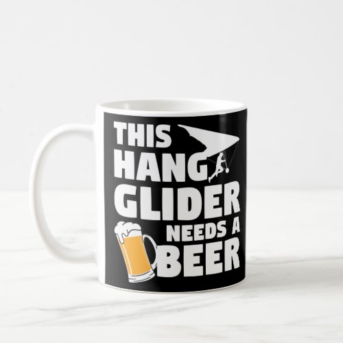 This Hang Glider Needs A Beer Gliding Gliders  Coffee Mug