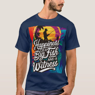 This Happiness is A Big Fish And A Witness Design  T-Shirt
