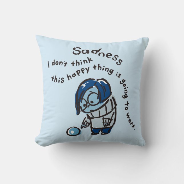 This Happy Thing Isn't Going to Work Throw Pillow (Front)