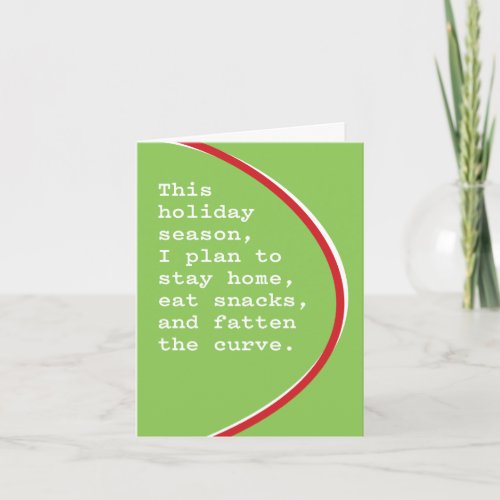 This Holiday Season Fatten the Curve Joke Card