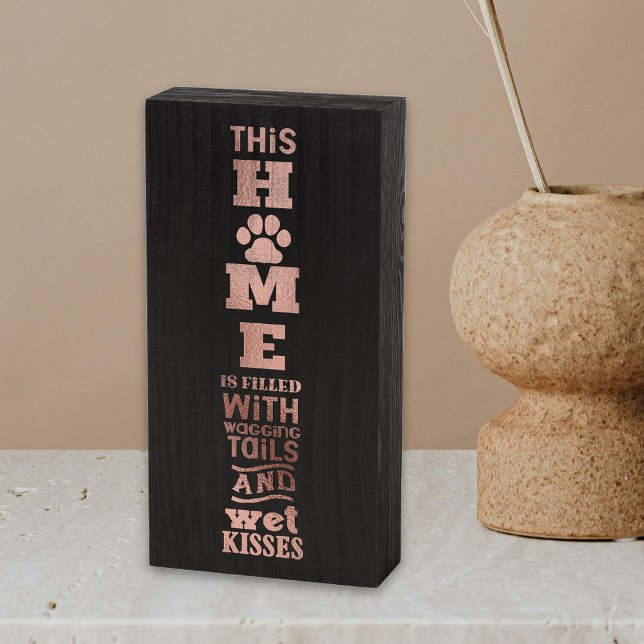 This home Dog Lover Wet Kisses Rose Gold Wooden Box Sign (Creator Uploaded)