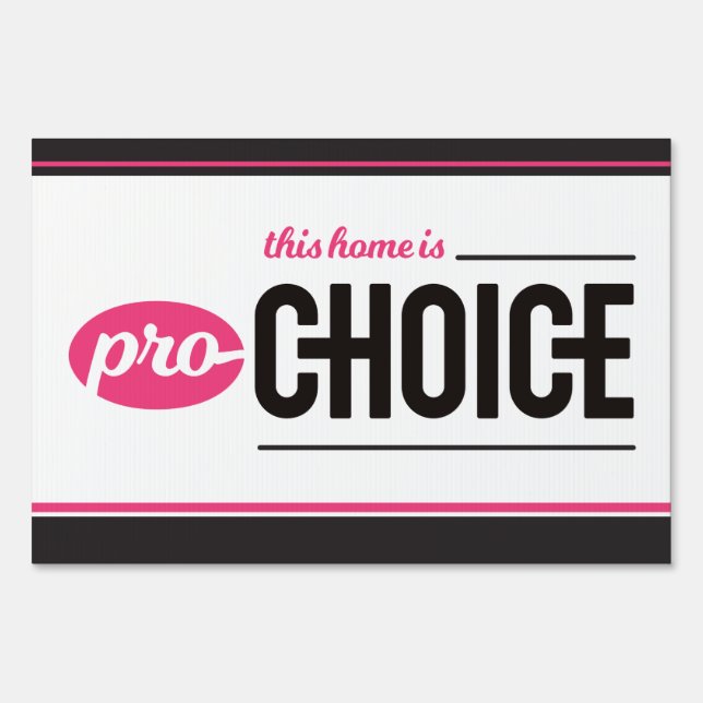 This Home Is Pro-Choice Yard Sign (12x18) (Front)
