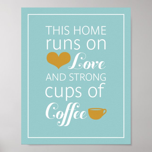 This Home Runs on Love and Strong Cups of Coffee Poster (Front)