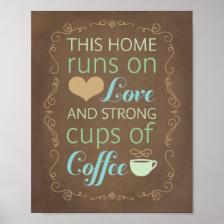 This Home Runs on Love and Strong Cups of Coffee Poster