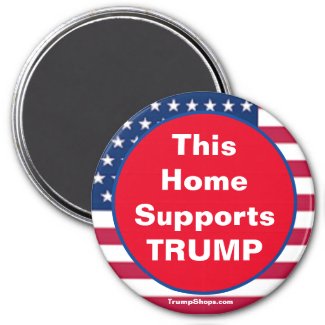 This Home Supports TRUMP Patriotic magnet