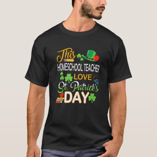 This Homeschool Teacher Love St Patricks Day Shen T_Shirt