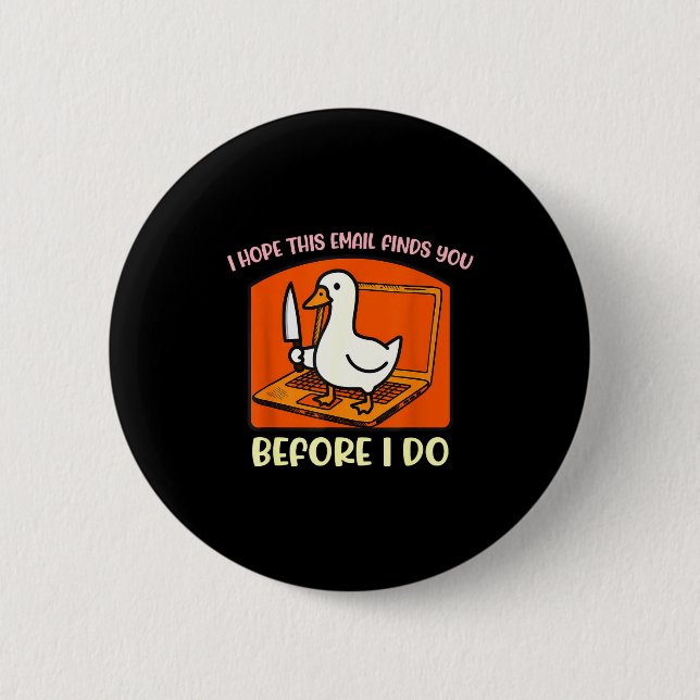 This Hope Email Finds Before Goose Button (Front)