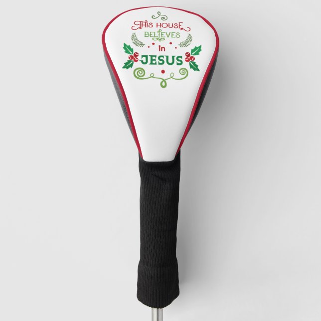 This House Believes in Jesus  Golf Head Cover (Front)