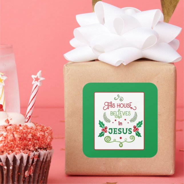 This House Believes in Jesus   Square Sticker (Party)