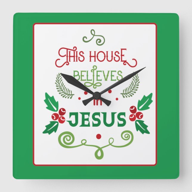 This House Believes in Jesus   Square Wall Clock (Front)