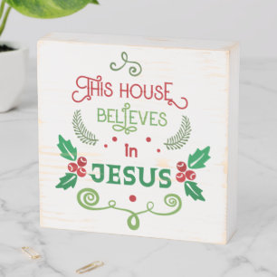 This House Believes in Jesus  Wooden Box Sign