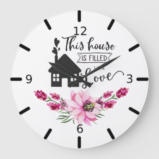 This House Is Filled With Love - Floral Large Clock