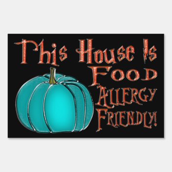 This House Is Food Allergy Friendly-teal Pumpkin 3 Yard Sign by LilithDeAnu at Zazzle