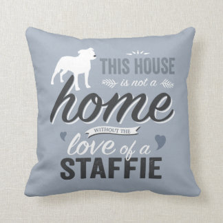This House is not a Home - Staffie Dog Lover Throw Pillow