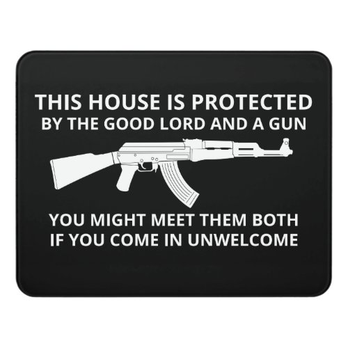 This House Is Protected By The Good Lord  A Gun  Door Sign