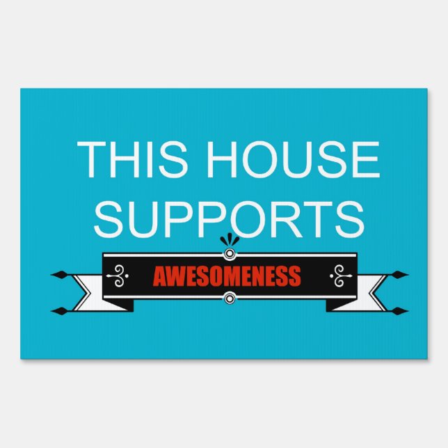 This house supports awesomeness/ Birds are people Sign (Front)
