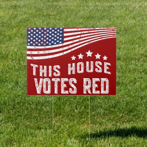 This House Votes Red REPUBLICAN Election Sign