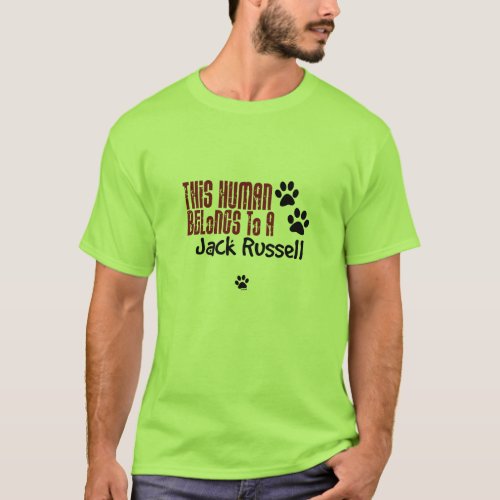 This Human Belongs to a Jack Russell T_Shirt