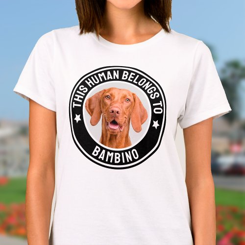 This Human Belongs To Pet Name Custom Photo Funny T_Shirt