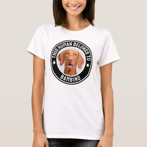 This Human Belongs To Pet Name Custom Photo Funny T_Shirt