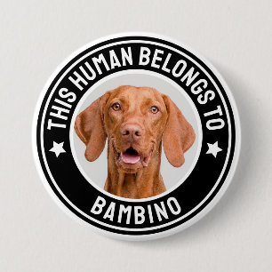 This Human Belongs To Pets Name Custom Photo Funny Button