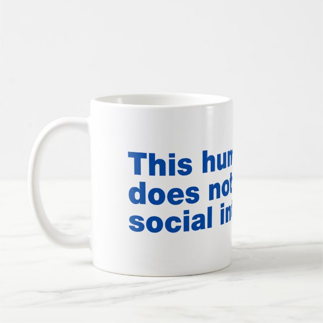 This human does not support social interaction coffee mug (Left)
